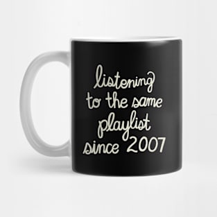 The Same Playlist (WHITE TEXT) Mug